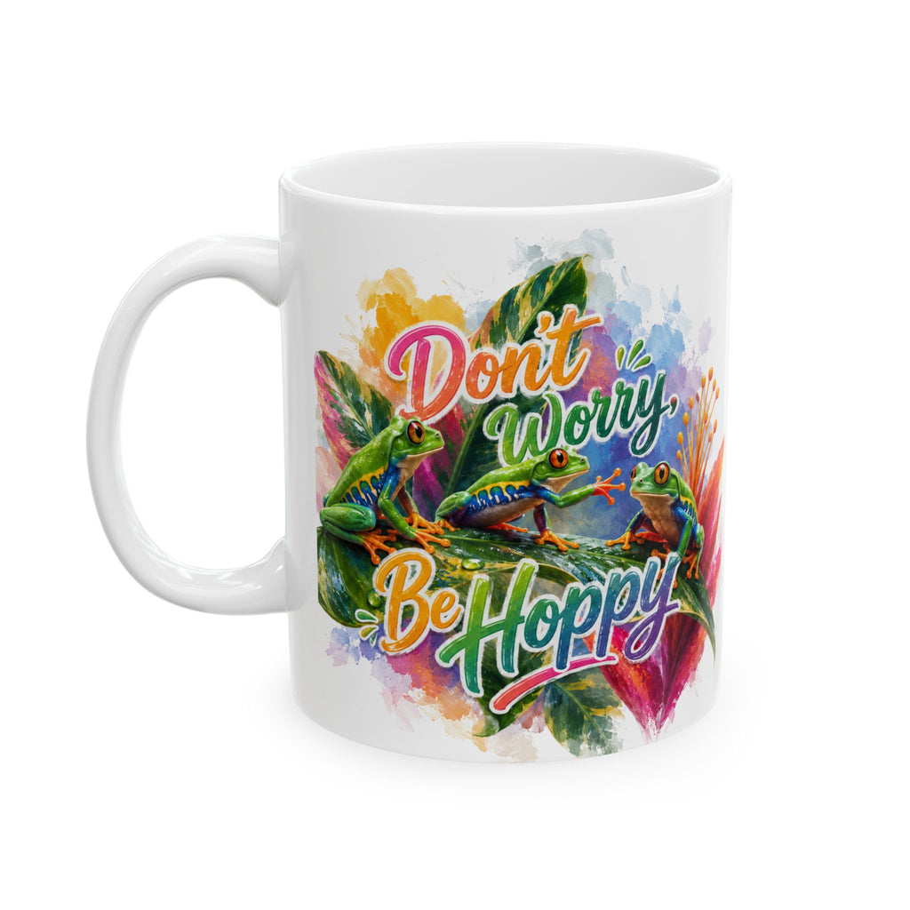 Ceramic Mug. Tree Frog mug with "Don't worry Be Hoppy" lol. You'll love it!