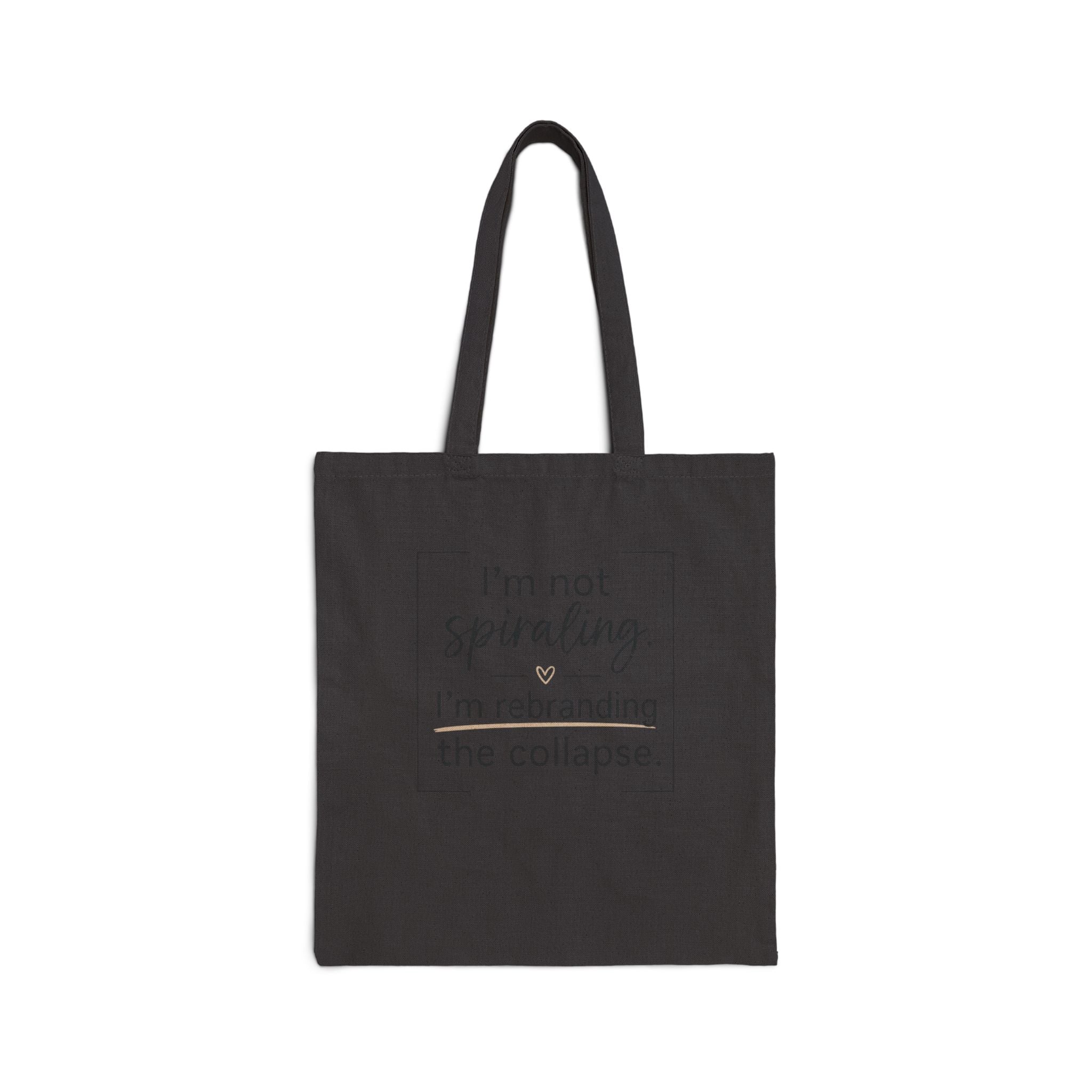 Tote Bag — "I'm Not Spiraling. I'm Rebranding the Collapse." Funny Mental Health Quote Canvas Tote