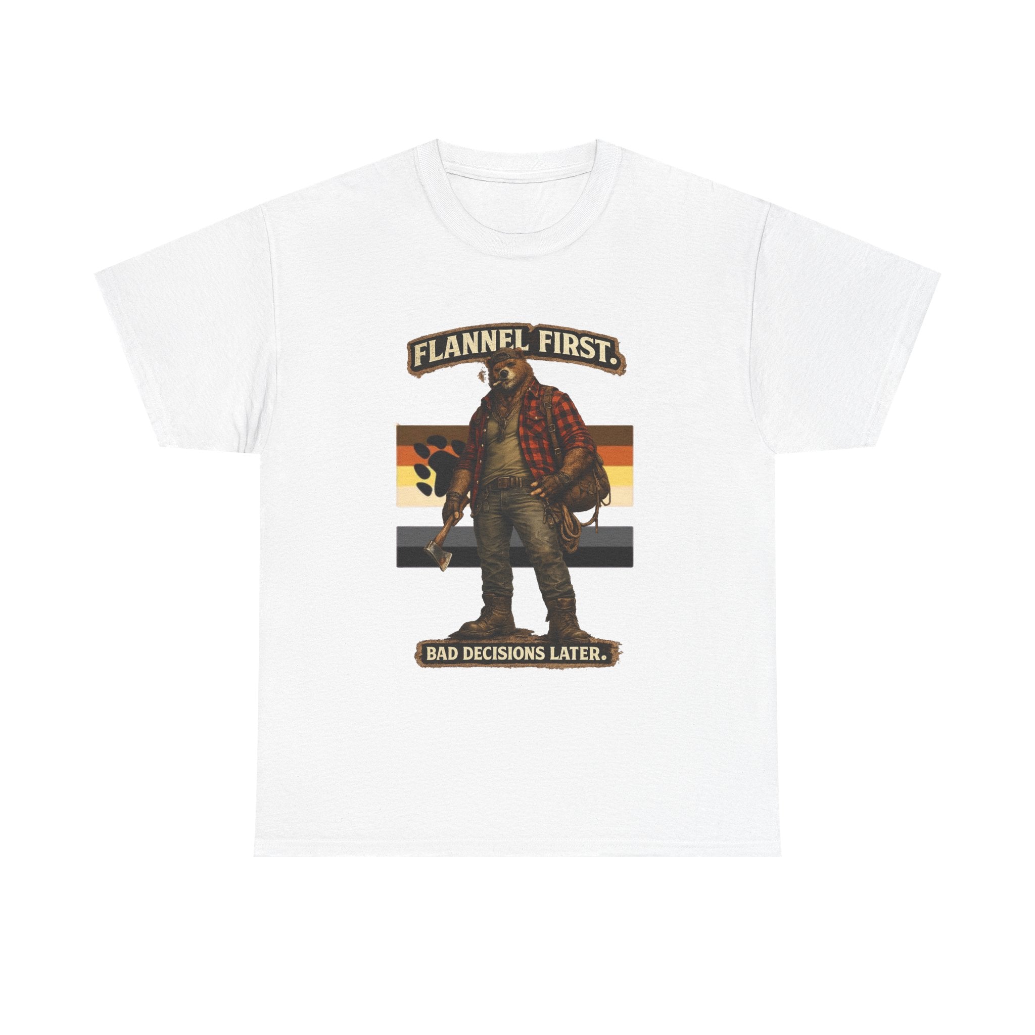 Flannel First Tee — 'Flannel First, Bad Decisions Later' Lumberjack Graphic T-Shirt, Bear shirt for Bear men.