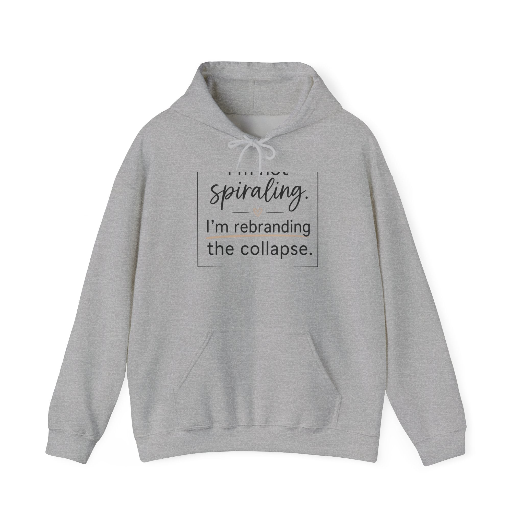 Hoodie — 'Spiraling. I'm rebranding the collapse.' Graphic Pullover