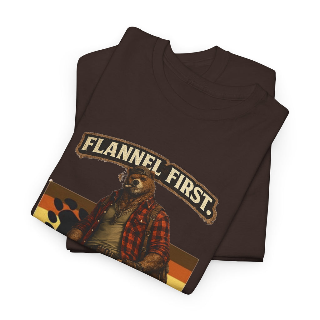 Flannel First Tee — 'Flannel First, Bad Decisions Later' Lumberjack Graphic T-Shirt, Bear shirt for Bear men.