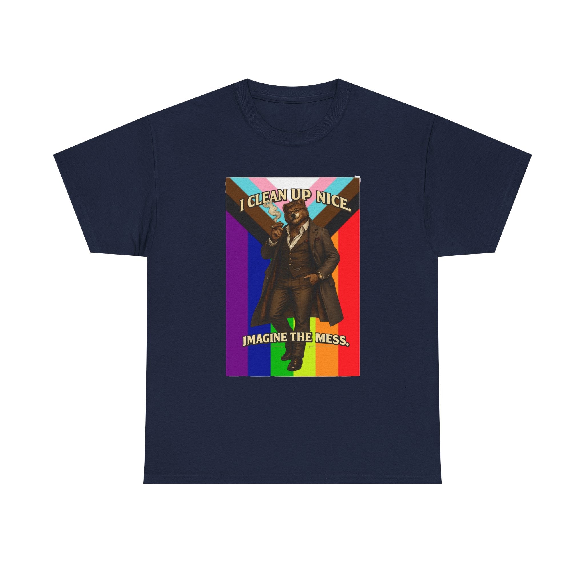 I Clean Up Nice T-Shirt — Funny Retro Pride Graphic Tee (Imagine the Mess) Bears, leather and all inclusive shirt