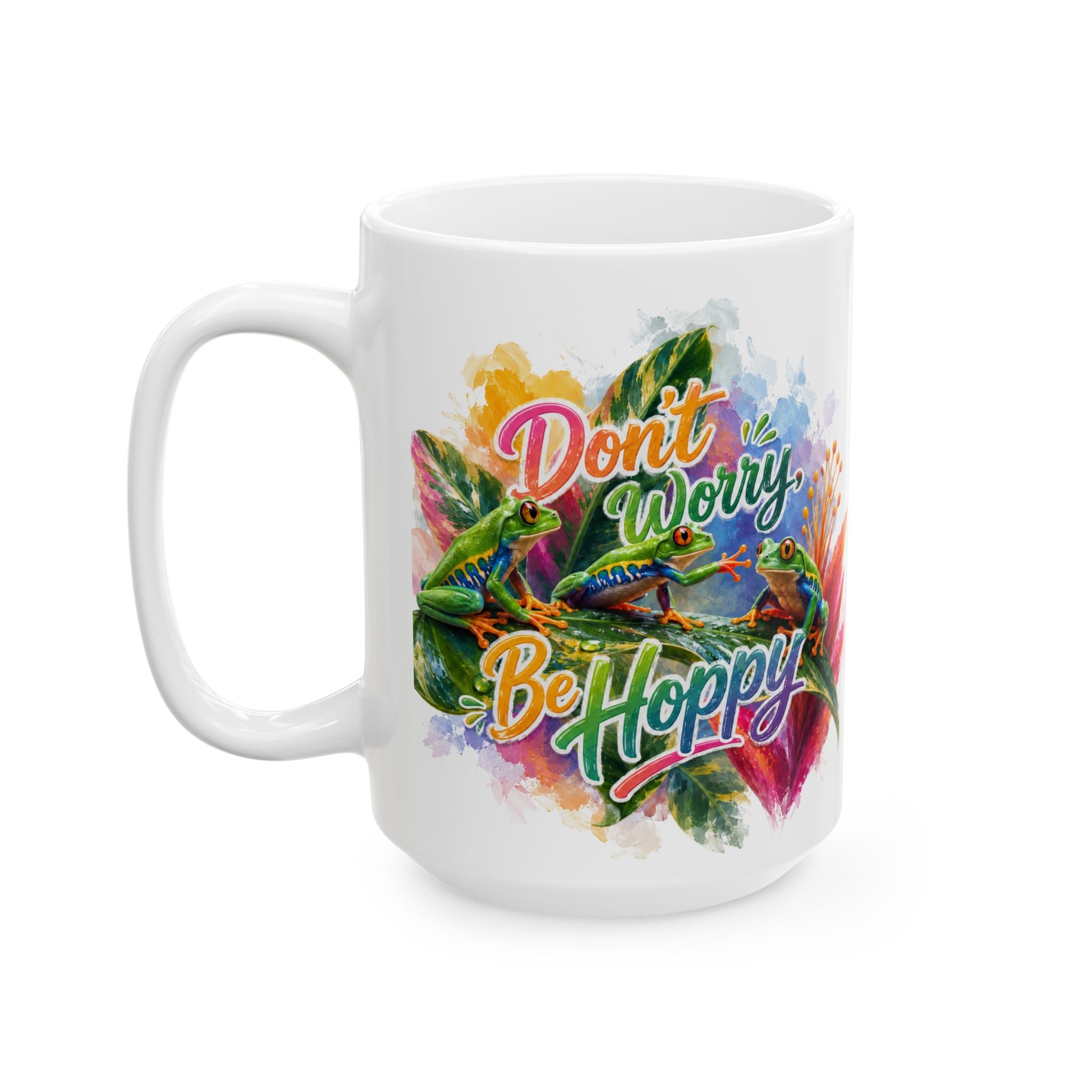 Ceramic Mug. Tree Frog mug with "Don't worry Be Hoppy" lol. You'll love it!