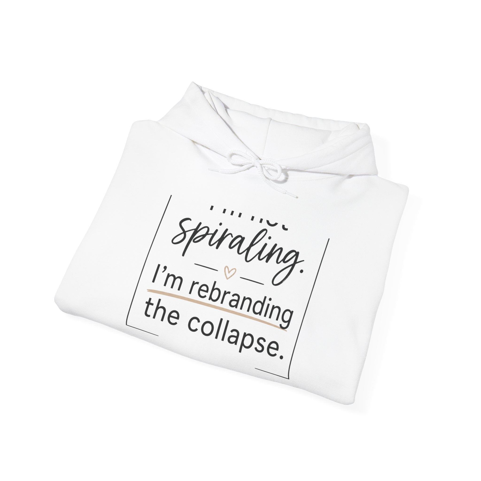 Hoodie — 'Spiraling. I'm rebranding the collapse.' Graphic Pullover