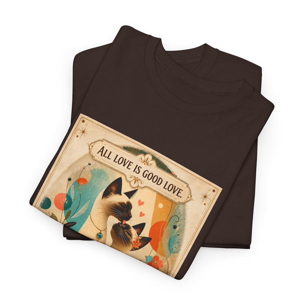 Siamese Cat, Retro Poster T-Shirt – "All Love is Good Love / You Make My Heart Purr" Siamese Cat lovers.