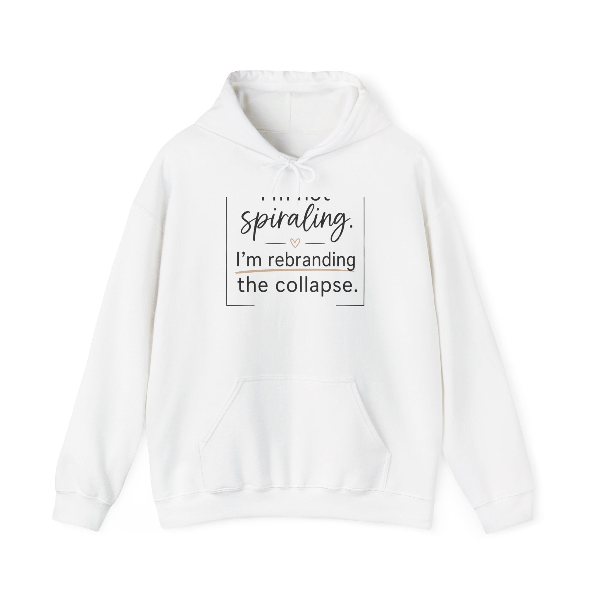 Hoodie — 'Spiraling. I'm rebranding the collapse.' Graphic Pullover