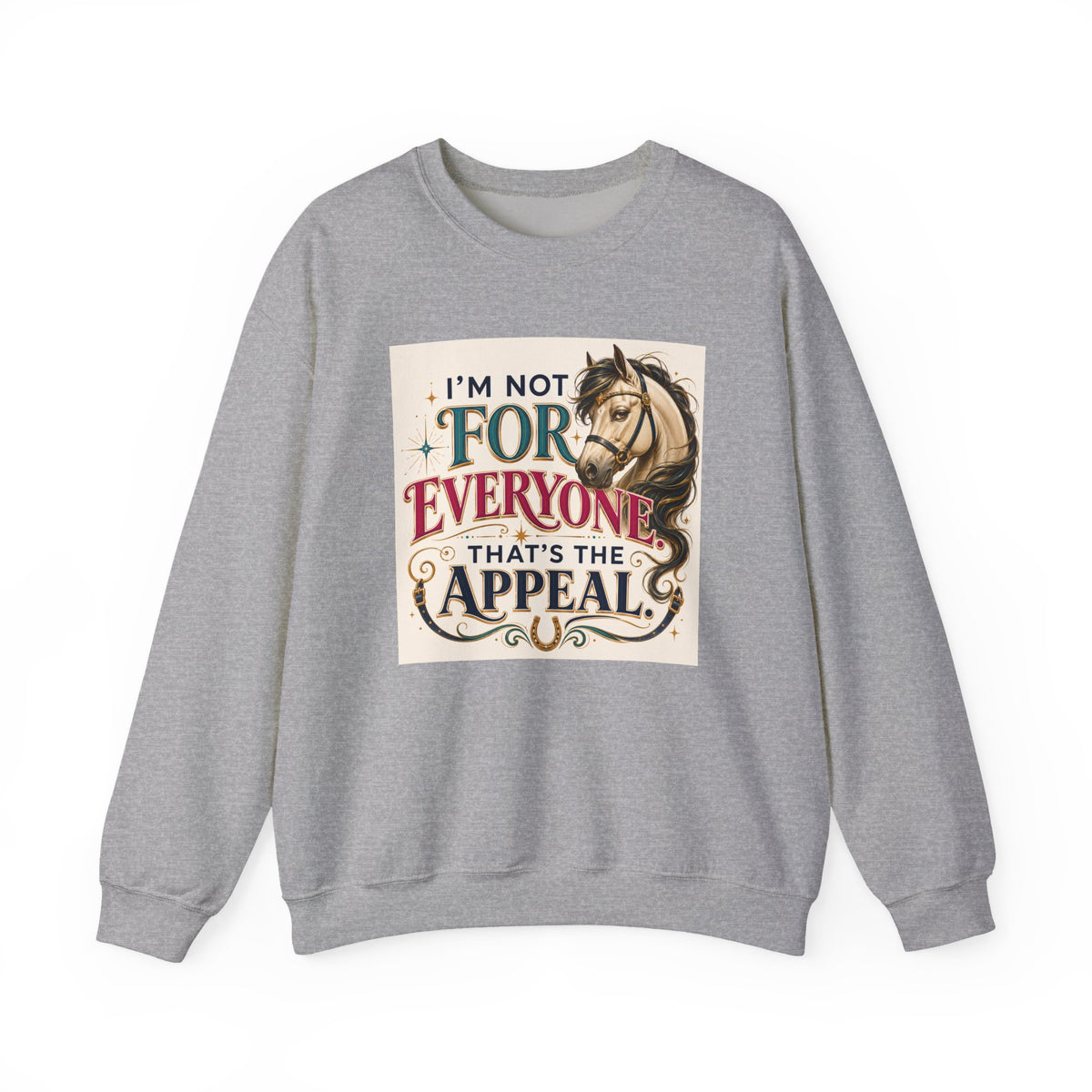 Horse Lover Sweatshirt - "I'm Not For Everyone, That's The Appeal" Graphic Crewneck