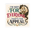 Horse Lover Sticker — “I’m Not For Everyone, That’s the Appeal” Kiss-Cut Vinyl Sticker
