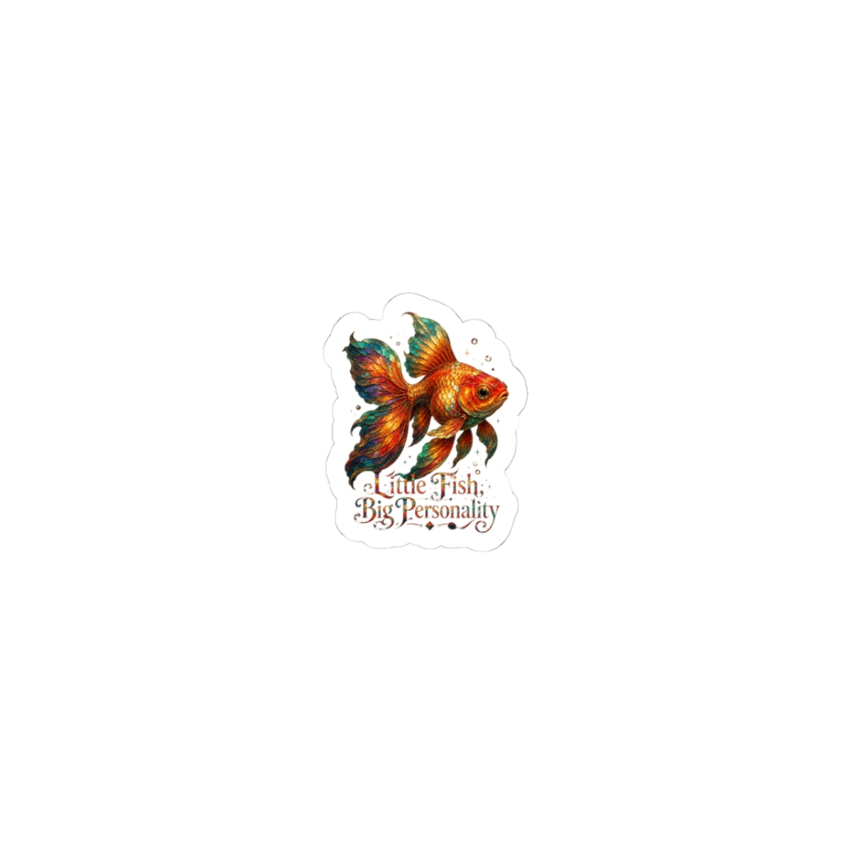 Goldfish Sticker — “Little Fish, Big Personality” Kiss-Cut Vinyl Sticker