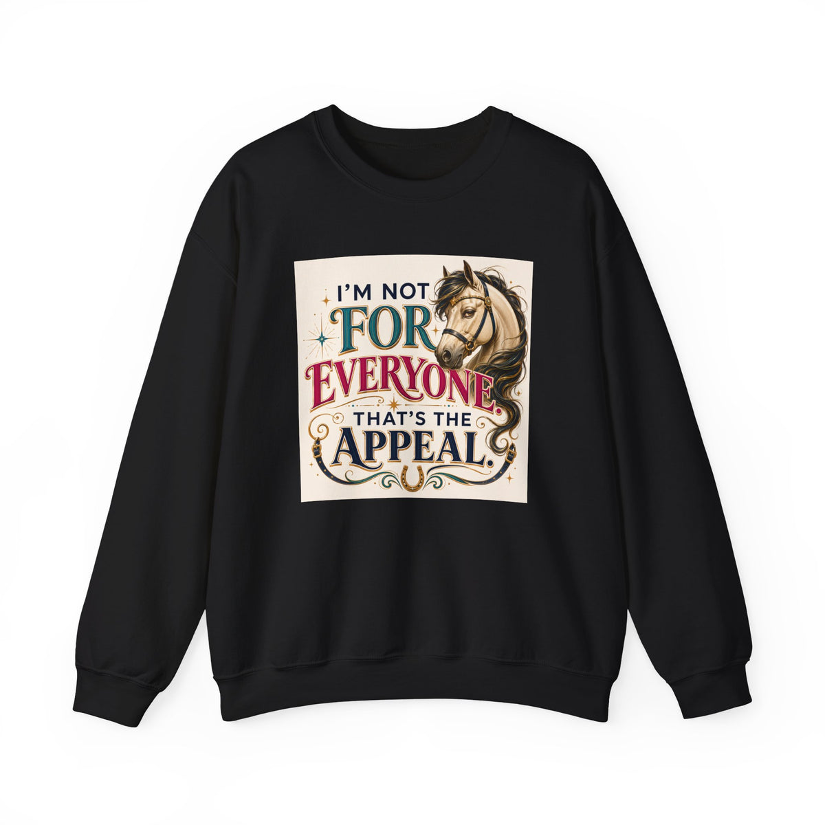 Horse Lover Sweatshirt - "I'm Not For Everyone, That's The Appeal" Graphic Crewneck