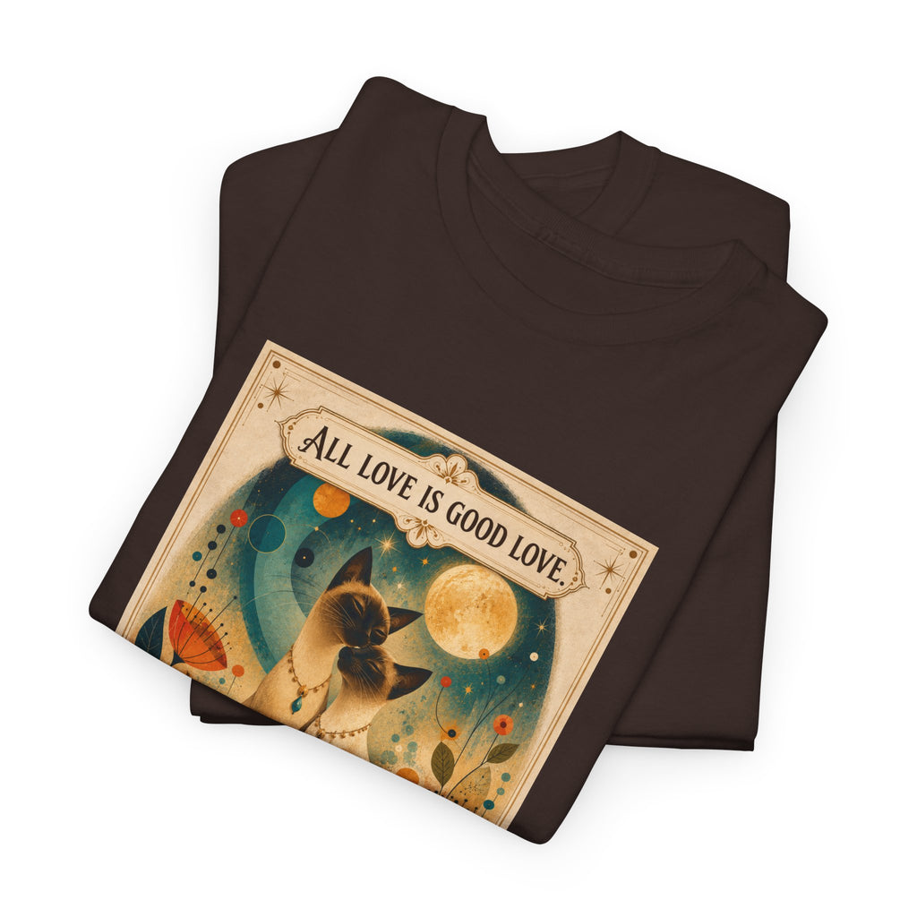 Cat Love Graphic Tee — "All Love is Good Love" Retro Pet Shirt. Siamese Cat Shirt.