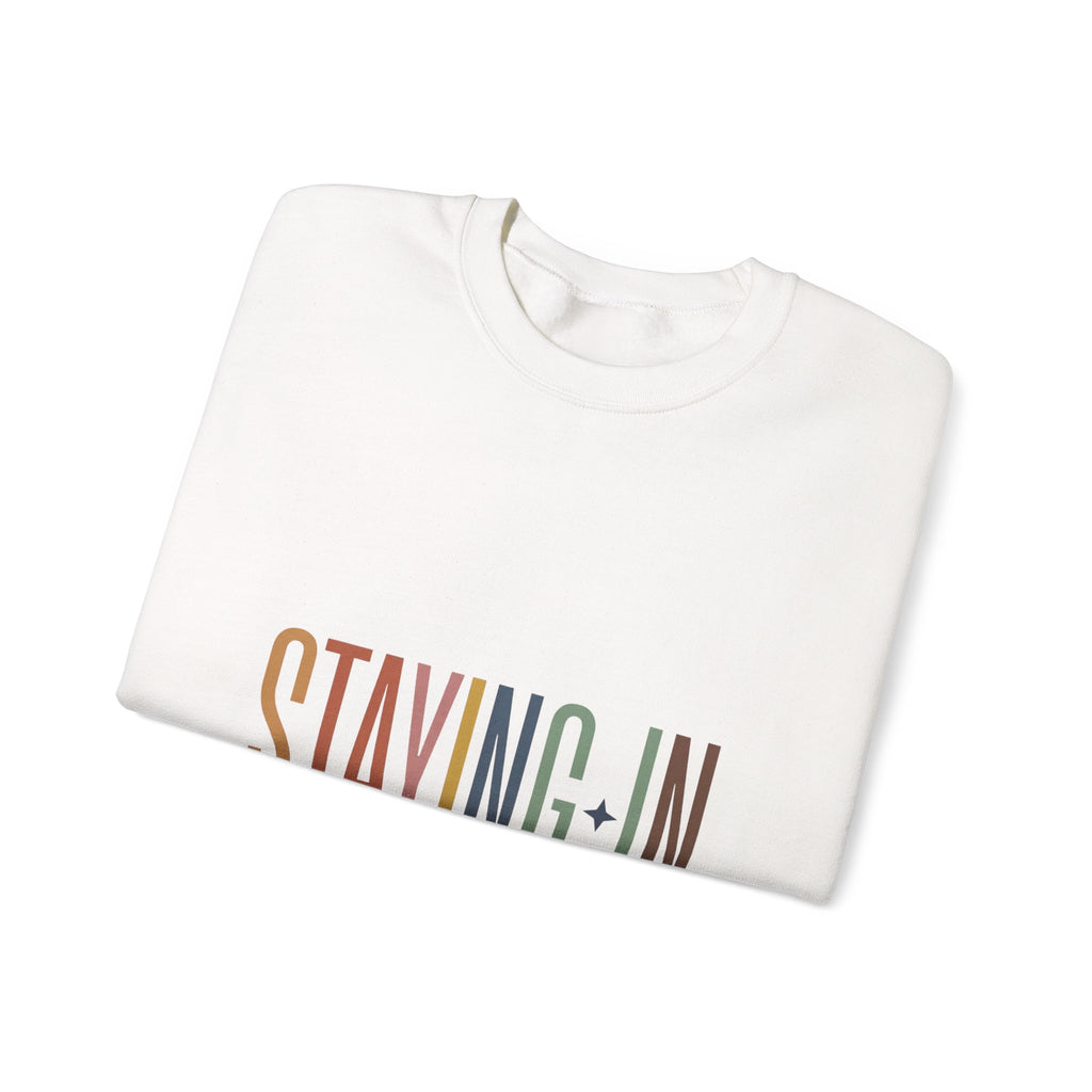 Staying In slogan crewneck Sweatshirt | Homebody cozy loungewear