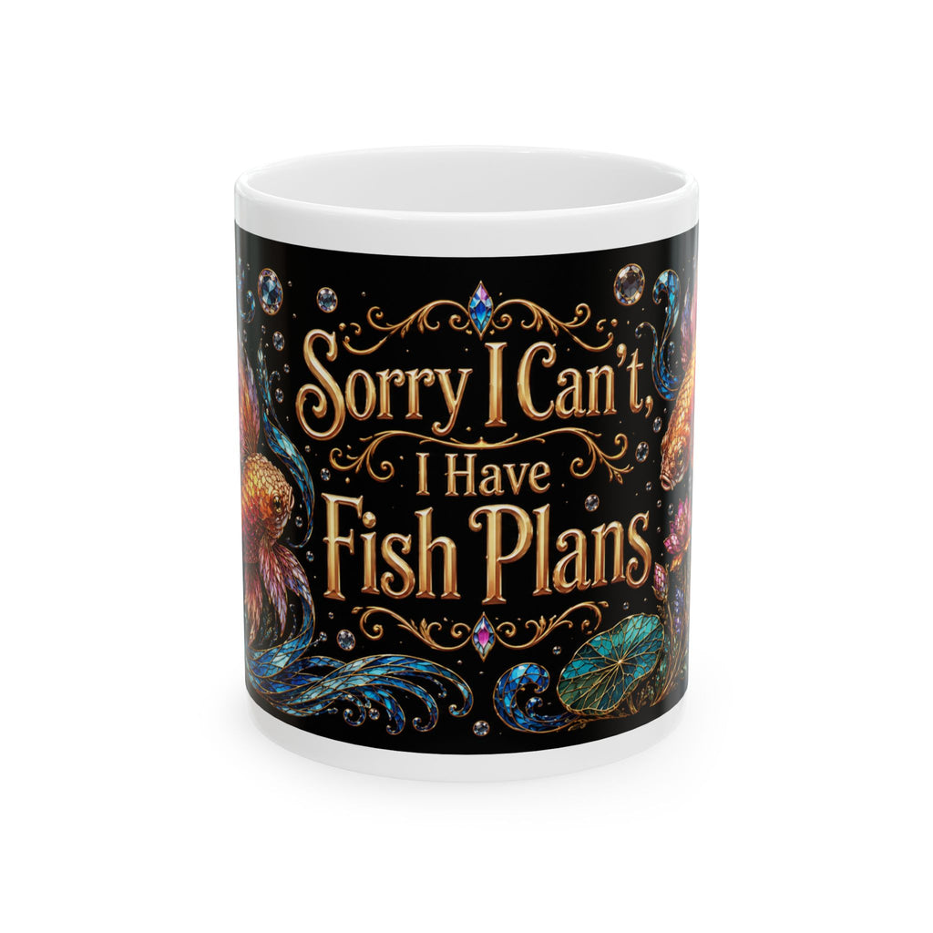 Ceramic Mug — "Sorry I Can't I Have Fish Plans" Colorful Fish Coffee Cup