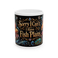 Ceramic Mug — "Sorry I Can't I Have Fish Plans" Colorful Fish Coffee Cup