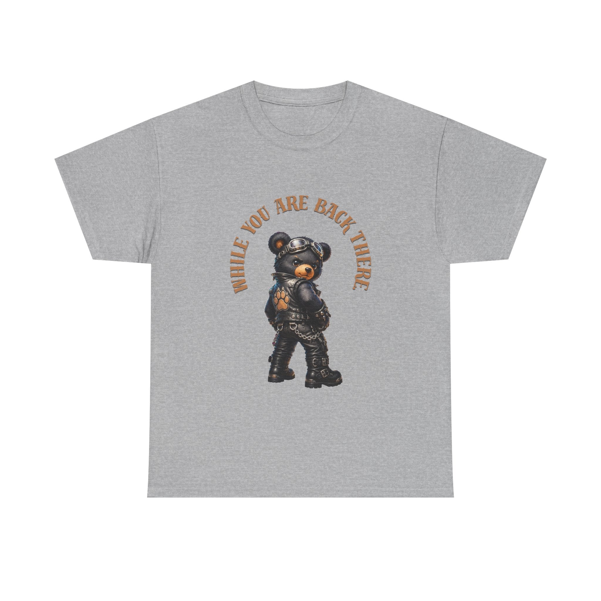 Bear Graphic Tee - "While You Are Back There" Vintage Moto Bear Shirt Bear shirt cheeky joke.