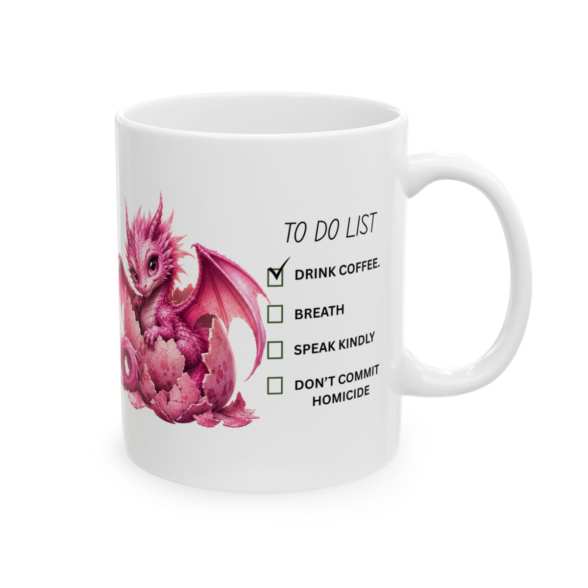 Pink Dragon Coffee Mug — "To Do List: Drink Coffee, Breathe, Speak Kindly" (11oz/15oz)