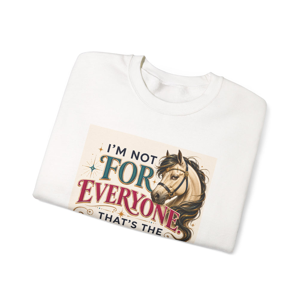 Horse Lover Sweatshirt - "I'm Not For Everyone, That's The Appeal" Graphic Crewneck