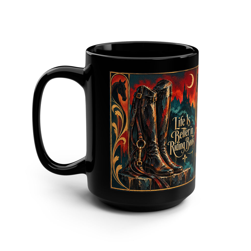 Riding Boots Black Mug — "Life Is Better in Riding Boots" 15oz