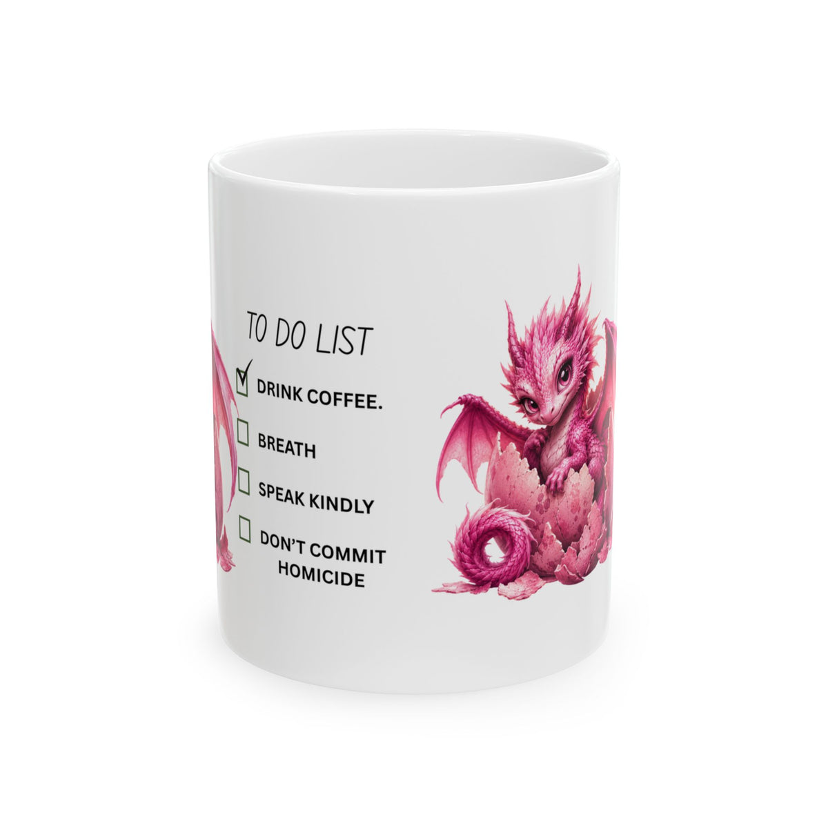 Pink Dragon Coffee Mug — "To Do List: Drink Coffee, Breathe, Speak Kindly" (11oz/15oz)