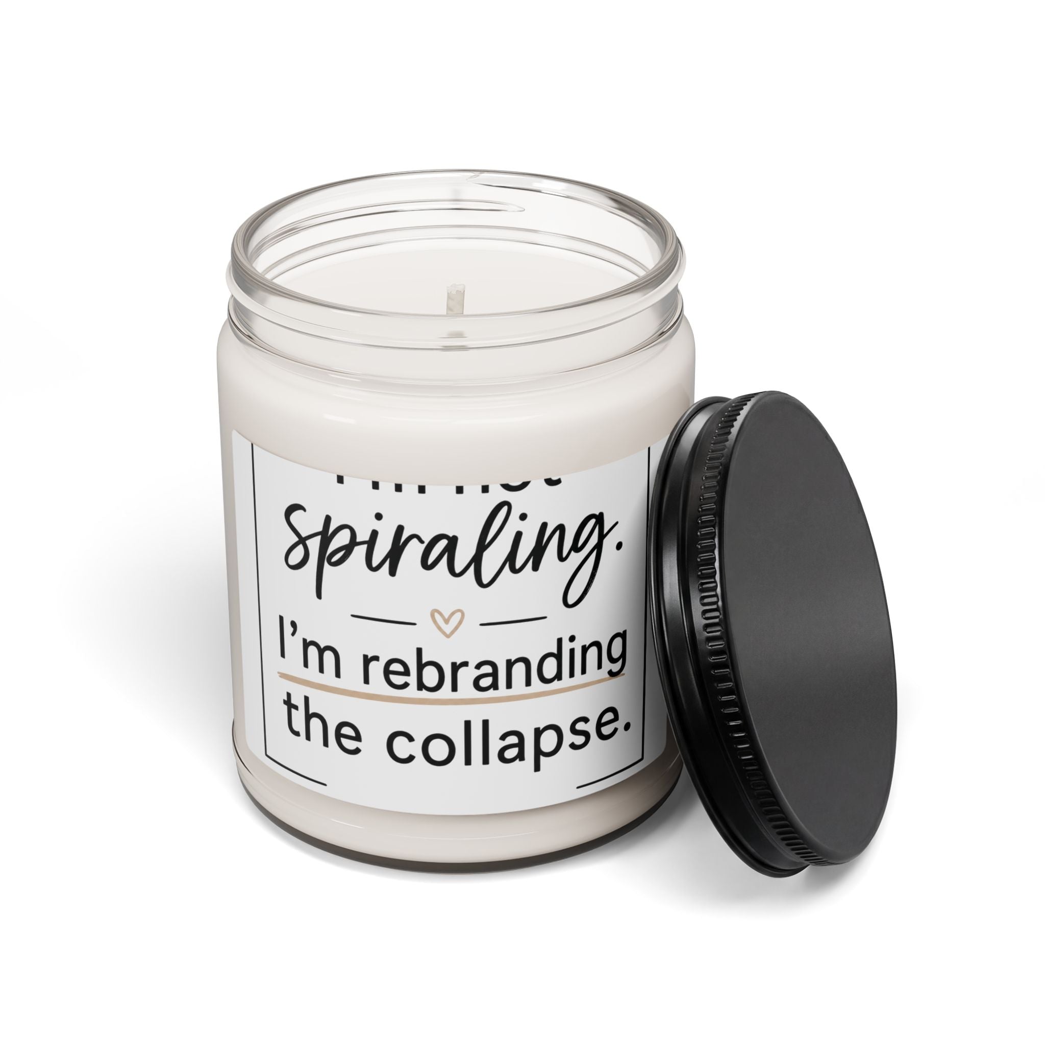 Soy Candle — "Not Spiraling, I’m Rebranding the Collapse" Scented Jar Candle (9 oz)
