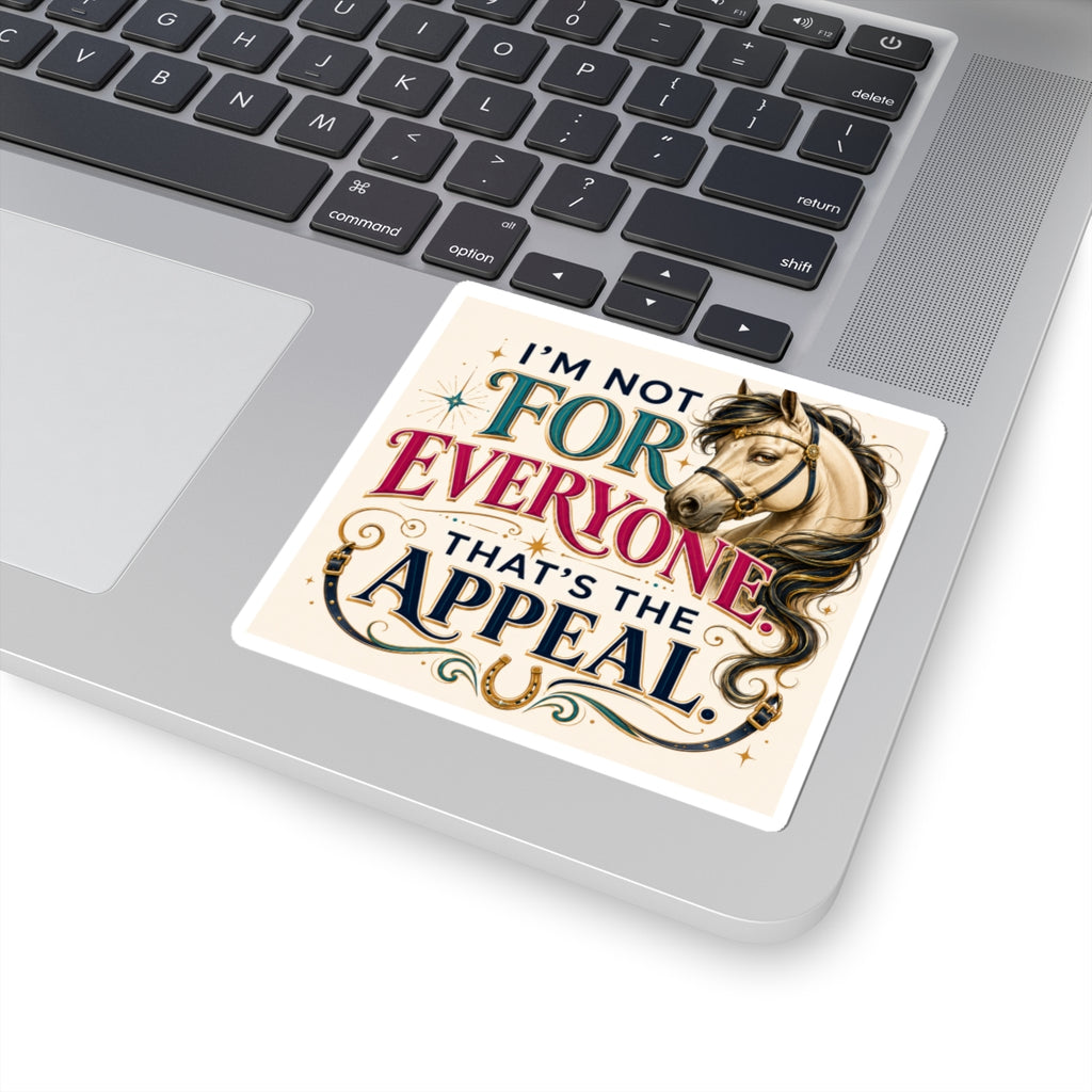 Horse Lover Sticker — “I’m Not For Everyone, That’s the Appeal” Kiss-Cut Vinyl Sticker