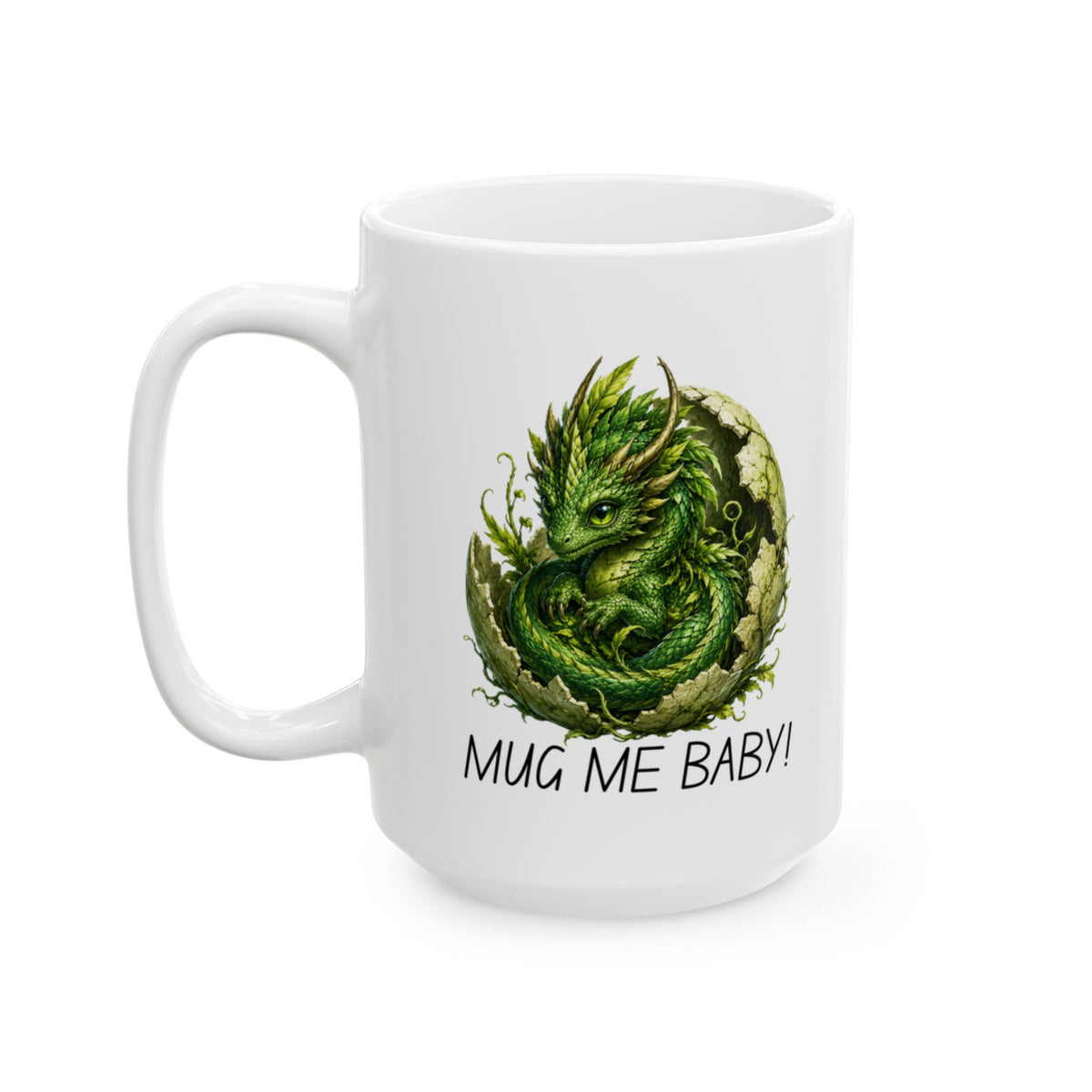 Mug — “Mug Me Baby!” Baby Green Dragon. Organic coffee please mug. Ceramic Coffee Mug (11oz/15oz)