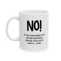 Coffee Mug — Funny “If You’re Reading This, The Coffee Is Empty” Ceramic Mug