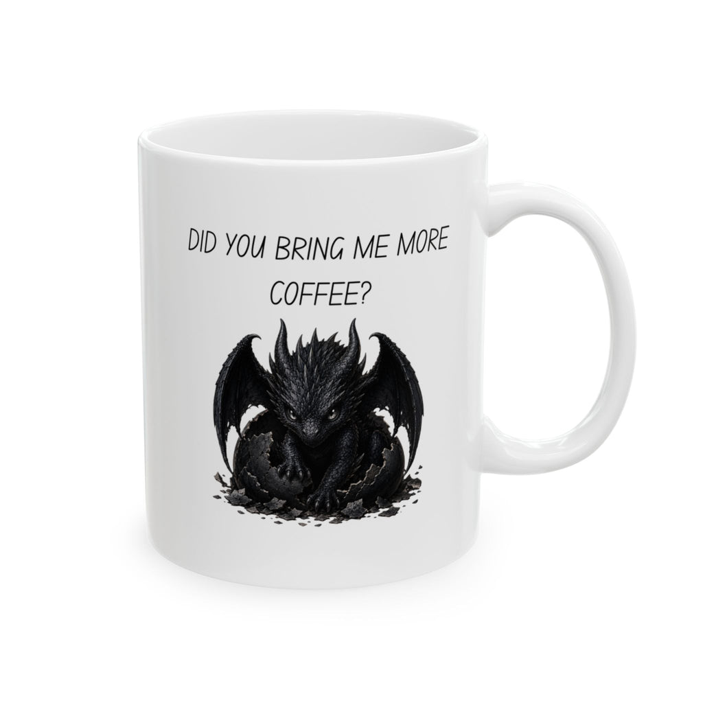 Baby Dragon. Black dragon asking, " Did you bring me more coffee". Graphic Coffee Mug (11oz, 15oz)
