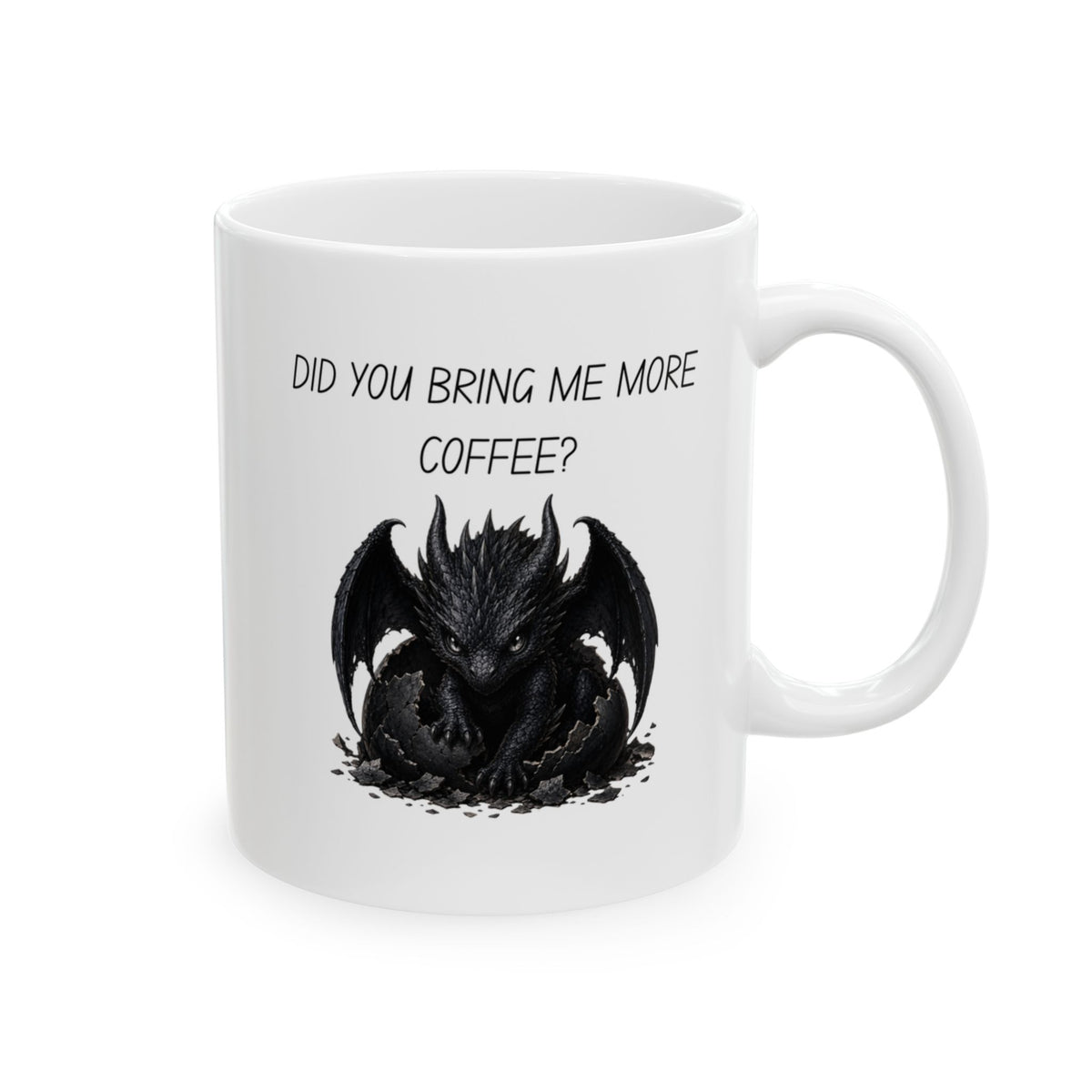 Baby Dragon. Black dragon asking, " Did you bring me more coffee". Graphic Coffee Mug (11oz, 15oz)