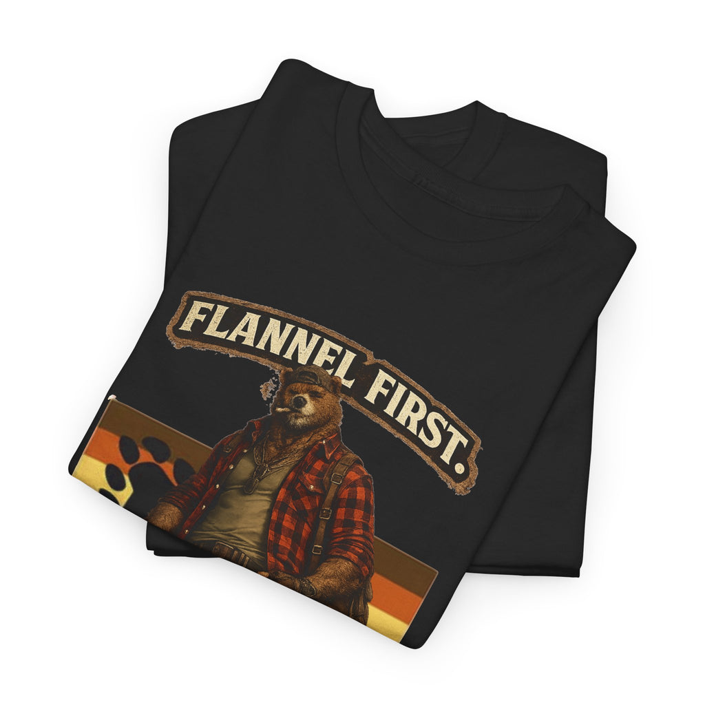 Flannel First Tee — 'Flannel First, Bad Decisions Later' Lumberjack Graphic T-Shirt, Bear shirt for Bear men.